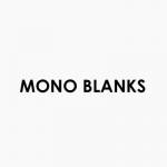 Mono Blanks